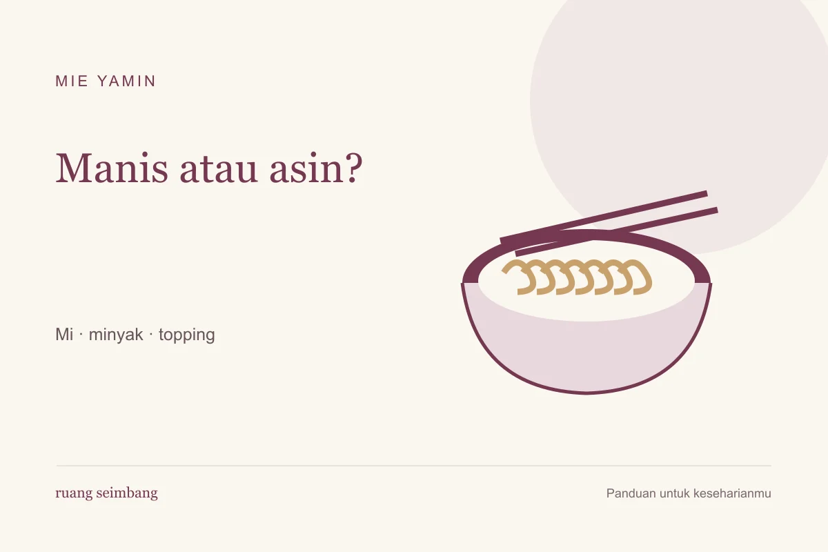 Mie Yamin Manis atau Asin — ilustrasi panduan praktis