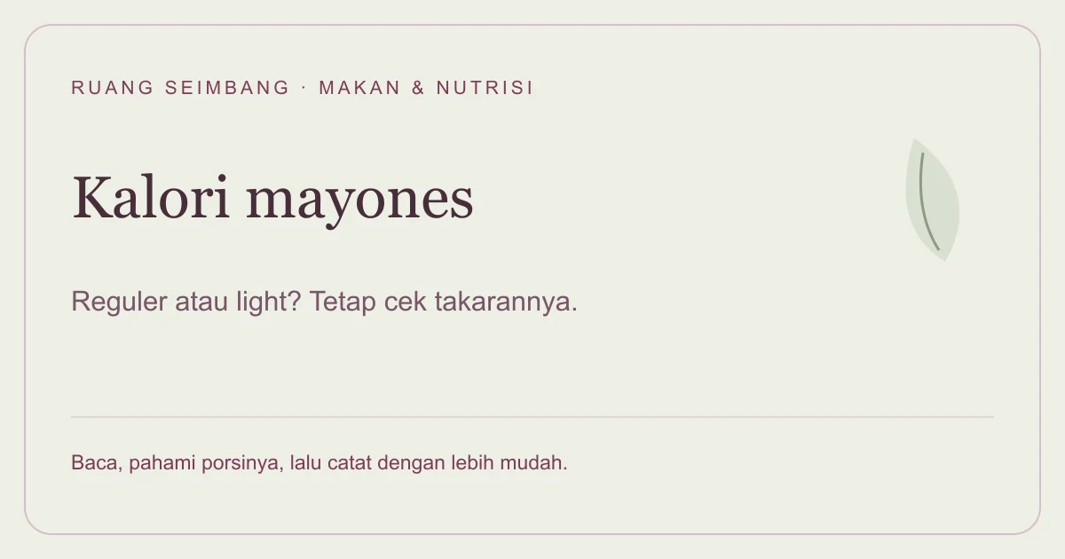 Sampul editorial tentang Kalori Mayones Reguler dan Light: Berapa untuk Satu Sendok?