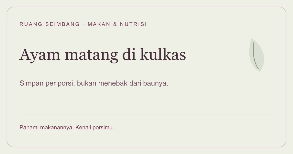Sampul editorial Ruang Seimbang: Ayam Matang Tahan Berapa Lama di Kulkas dan Freezer?