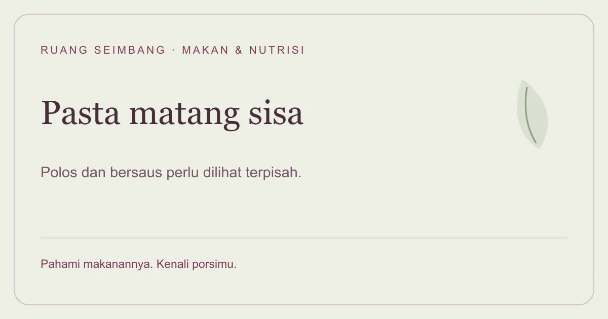 Sampul editorial Ruang Seimbang: Pasta Matang Tahan Berapa Lama di Kulkas? Dengan atau Tanpa Saus