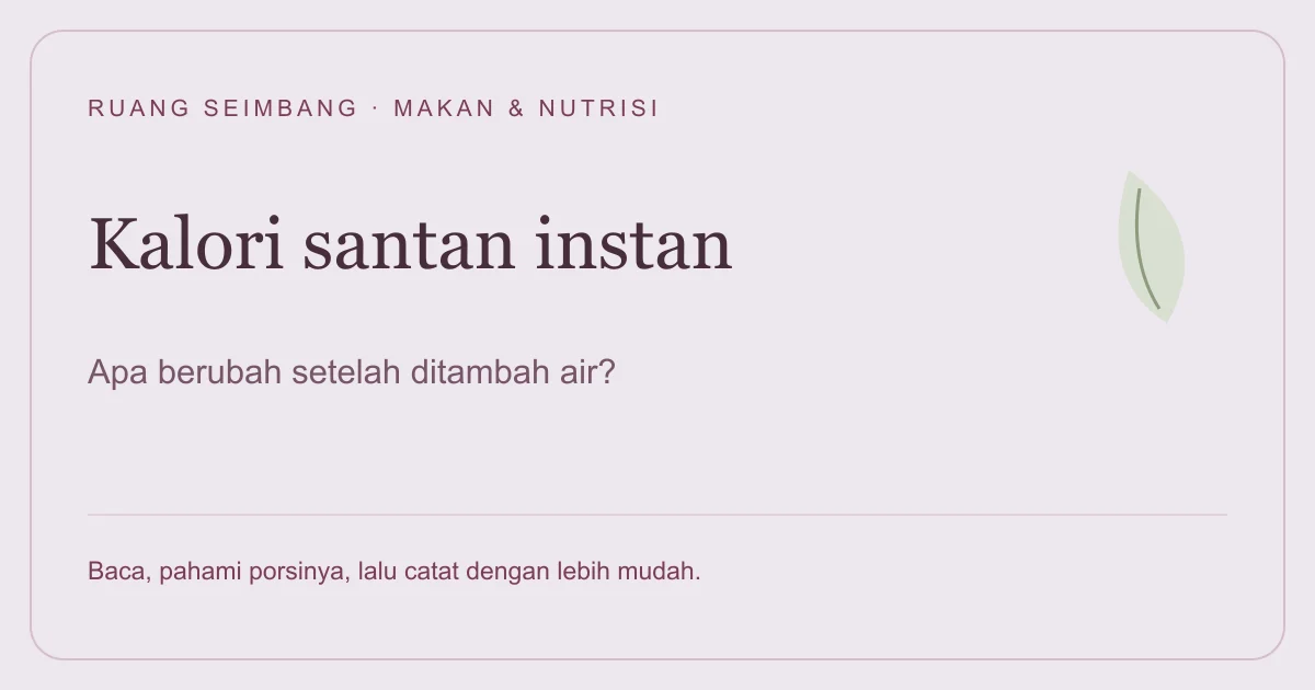 Sampul editorial Kalori Santan Instan: Apa Berubah Setelah Ditambah Air?