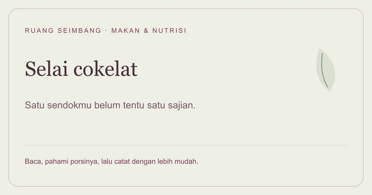 Sampul editorial tentang Kalori Selai Cokelat: Satu Sendok Belum Tentu Sama dengan Satu Sajian
