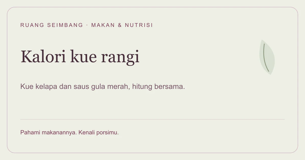 Sampul editorial Ruang Seimbang: Kalori Kue Rangi: Hitung Kuenya dan Saus Gula Merah