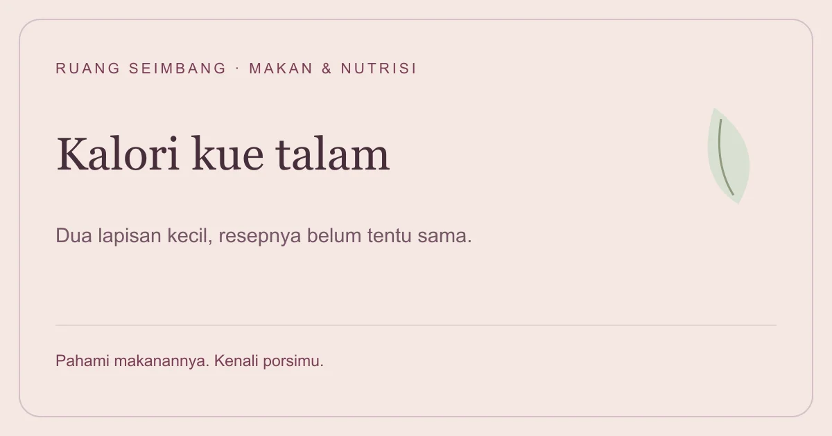 Sampul editorial Ruang Seimbang: Kalori Kue Talam 1 Potong: Perhatikan Ukuran dan Lapisan Santan